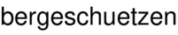 bergeschuetzen